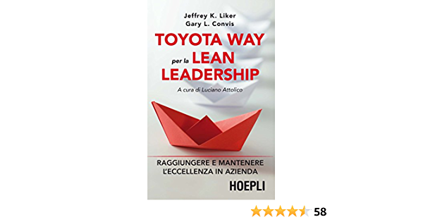 Toyota way per la lean leadership. Raggiungere e mantenere l’eccellenza in azienda